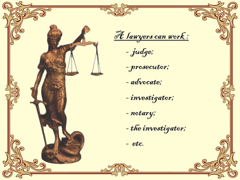 A  lawyers can work :        
